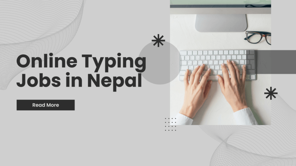 Online Typing Jobs in Nepal: The Best Way to Earn Money Online