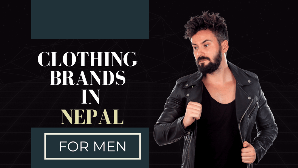 Top 8 Best Clothing Brands In Nepal For Men | TechMandap