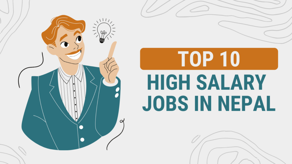 List of The Top 10 High Salary Jobs in Nepal 2025