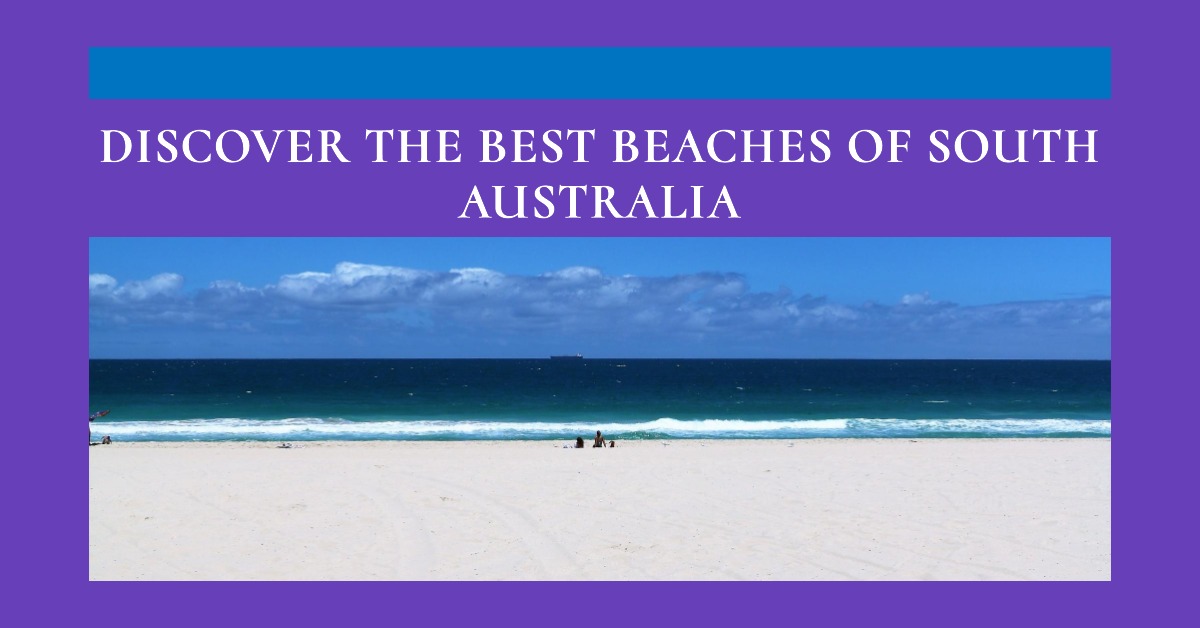 Top 10 Best Beaches Of South Australia